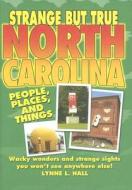 Strange But True North Carolina di Lynne L. Hall edito da Sweetwater Press