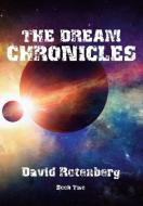 The Dream Chronicles Book Two di David Rotenberg edito da iBooks