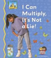 I Can Multiply, It's Not a Lie! di Tracy Kompelein edito da SandCastle