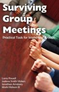 Surviving Group Meetings di Larry Powell, Joelene Smith Vickers, et al. edito da Brown Walker Press