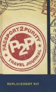 Passport2purity Travel Journal Replacement Kit di Dennis Rainey, Barbara Rainey edito da Family Life Publishing