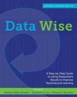 Data Wise: A Step-By-Step Guide to Using Assessment Results to Improve Teaching and Learning di Kathryn P. Boudett edito da HARVARD EDUCATION PR