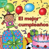 El Mejor Cumpleanos = Best Birthday di Jo Cleland edito da Little Birdie Books