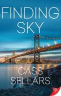 Finding Sky di Cass Sellars edito da BOLD STROKES BOOKS