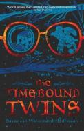 The Timebound Twins di Savannah Whitemarsh-Hoffmann edito da ORANGE HAT PUB
