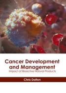 Cancer Development and Management: Impact of Bioactive Natural Products edito da HAYLE MEDICAL