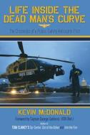 Life Inside the Dead Man's Curve di Kevin Mcdonald edito da Morgan James Publishing