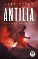 Antilia: Seer and Sacrifice di Kate Story edito da CHITEEN