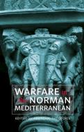 Warfare in the Norman Mediterranean di Georgios Theotokis edito da BOYDELL PR