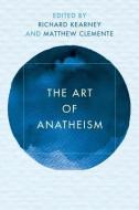 The Art of Anatheism edito da Rowman & Littlefield International