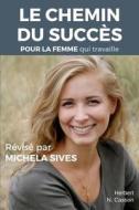 FRE-CHEMIN DU SUCCES POUR LA F di Michela Sives, Fabien Vaisse edito da INDEPENDENTLY PUBLISHED