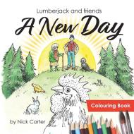 Lumberjack and Friends di Nick Carter edito da New Generation Publishing