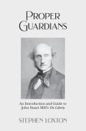 Proper Guardians di Stephen Loxton edito da New Generation Publishing