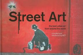 Street Art di Alan Ket edito da Michael O\'mara Books Ltd