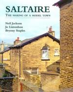 Saltaire di Neil Jackson, Jo Lintonbon, Bryony Staples edito da Spire Books Ltd