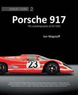 Porsche 917 di Ian Wagstaff edito da Porter Press International
