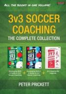 3v3 Soccer Coaching di Peter Prickett edito da BENNION KEARNY LTD