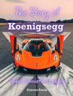 The Story of Koenigsegg di Etienne Psaila edito da Independently Published