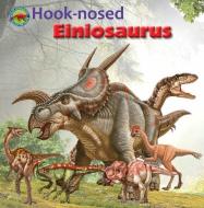 Hook-Nosed Einiosaurus di Dreaming Tortoise edito da BIG & SMALL