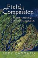 Field of Compassion di Judy Cannato edito da Ave Maria Press