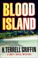 Blood Island di H. Terrell Griffin edito da Oceanview Publishing
