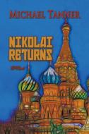 Nikolai Returns di Michael G. Tanner edito da Telemachus Press, LLC