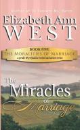 The Miracles of Marriage: A Pride and Prejudice Novel Variation di Elizabeth Ann West edito da LIGHTNING SOURCE INC