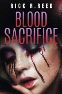 Blood Sacrifice di Rick R. Reed edito da Untreed Reads Publishing