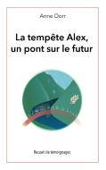 La tempête Alex, un pont sur l'avenir di Anne Dorr edito da Books on Demand