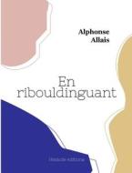 En ribouldinguant di Alphonse Allais edito da Hésiode éditions