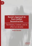 Russia's Approach to Post-Conflict Reconstruction di Sultan Barakat edito da Springer International Publishing