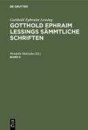 Gotthold Ephraim Lessings Sämmtliche Schriften. Band 6 di Gotthold Ephraim Karl Lessing Lachmann edito da De Gruyter