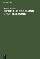 Optimale Regelung und Filterung di Helmut Schwarz edito da De Gruyter