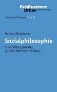Sozialphilosophie di Norbert Brieskorn edito da Kohlhammer W.