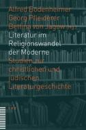 Literatur Im Religionswandel Der Moderne: Studien Zur Christlichen Und Judischen Literaturgeschichte edito da Tvz - Theologischer Verlag Zurich