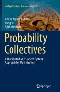Probability Collectives di Ajith Abraham, Anand Jayant Kulkarni, Kang Tai edito da Springer International Publishing