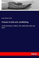 Pronaos to holy writ, establishing di Isaac Mayer Wise edito da hansebooks