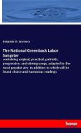 The National Greenback Labor Songster di Benjamin M. Lawrence edito da hansebooks