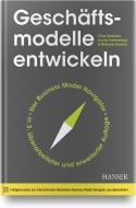 Geschäftsmodelle entwickeln di Oliver Gassmann, Karolin Frankenberger, Michaela Choudury edito da Hanser Fachbuchverlag