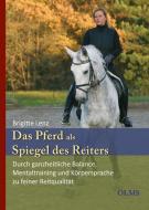 Das Pferd als Spiegel des Reiters di Brigitte Lenz edito da Olms Georg AG