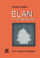 ELAN in 100 Beispielen di Leo H. Klingen, Jochen Liedtke edito da Vieweg+Teubner Verlag