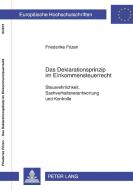 Das Deklarationsprinzip im Einkommensteuerrecht di Friederike Frizen edito da Lang, Peter GmbH