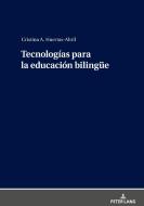 Tecnologías para la educación bilingüe di Cristina A. Huertas Abril edito da Peter Lang