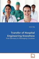 Transfer of Hospital Engineering Knowhow di Simon Hog edito da VDM Verlag
