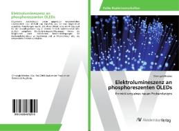 Elektrolumineszenz an phosphoreszenten OLEDs di Christoph Mieskes edito da AV Akademikerverlag
