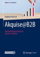 Akquise@B2B di Stephan Heinrich edito da Springer-Verlag GmbH