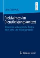 Preisfairness im Dienstleistungskontext di Lukas Ogrzewalla edito da Springer Fachmedien Wiesbaden