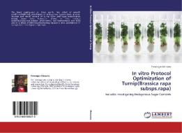 In vitro Protocol Optimization of Turnip(Brassica rapa subsps.rapa) di Temesgen Menamo edito da LAP Lambert Academic Publishing