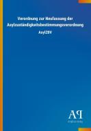 Verordnung zur Neufassung der Asylzuständigkeitsbestimmungsverordnung edito da Outlook Verlag