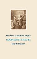 Der freie christliche Impuls Rudolf Steiners heute edito da Books on Demand